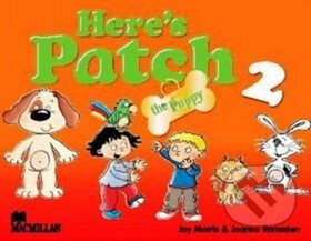 Kniha: Here's Patch 2 - Pupil's Book (MacMillan). MacMillan, 2006 Kniha: Here's Patch 2 - Pupil's Book (MacMillan). MacMillan, 2006