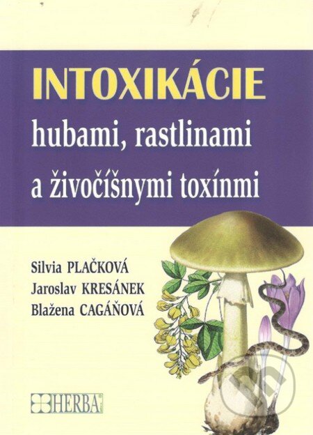 Kniha: Intoxikácie hubami, rastlinami a živočíšnymi toxínmi (Blažena Cagáňová, Jaroslov Kresánek a Silvia Plačková). Herba, 2013 Kniha: Intoxikácie hubami, rastlinami a živočíšnymi toxínmi (Blažena Cagáňová, Jaroslov Kresánek a Silvia Plačková). Herba, 2013