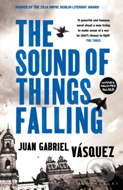 Kniha: The Sound of Things Falling (Juan Gabriel Vasquez). Bloomsbury, 2013 Kniha: The Sound of Things Falling (Juan Gabriel Vasquez). Bloomsbury, 2013