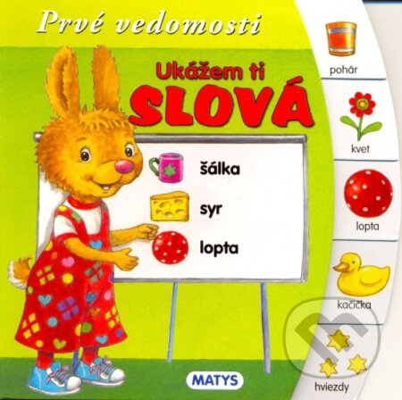 Kniha: Ukážem ti slová (Sibyla Mislovičová). Matys, 2013 Kniha: Ukážem ti slová (Sibyla Mislovičová). Matys, 2013