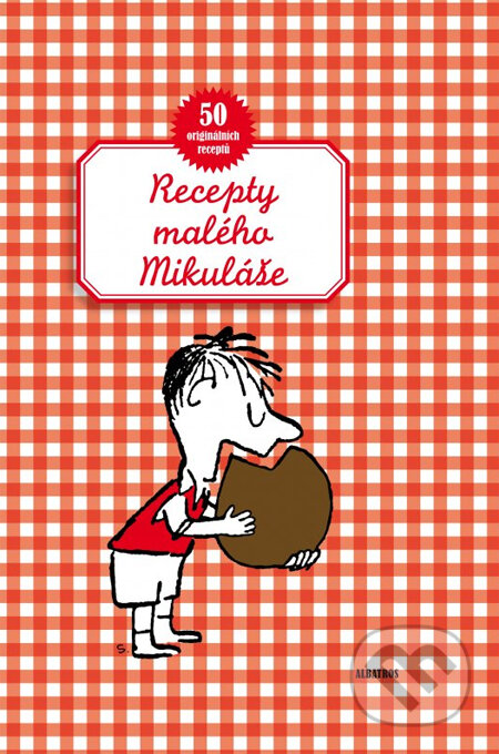 Kniha: Recepty malého Mikuláše (Jean-Jacques Sempé a René Goscinny). Albatros CZ, 2013 Kniha: Recepty malého Mikuláše (Jean-Jacques Sempé a René Goscinny). Albatros CZ, 2013