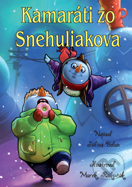 Kniha: Kamaráti zo Snehuliakova (Július Belan a Marek Rakučák). HladoHlas, 2013 Kniha: Kamaráti zo Snehuliakova (Július Belan a Marek Rakučák). HladoHlas, 2013