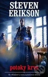 Kniha: Potoky krve (Steven Erikson). Talpress, 2013 Kniha: Potoky krve (Steven Erikson). Talpress, 2013