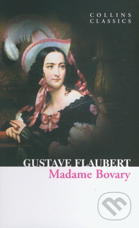 Kniha: Madame Bovary (Gustave Flaubert). HarperCollins, 2011 Kniha: Madame Bovary (Gustave Flaubert). HarperCollins, 2011