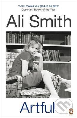Kniha: Artful (Ali Smith). Penguin Books, 2013 Kniha: Artful (Ali Smith). Penguin Books, 2013
