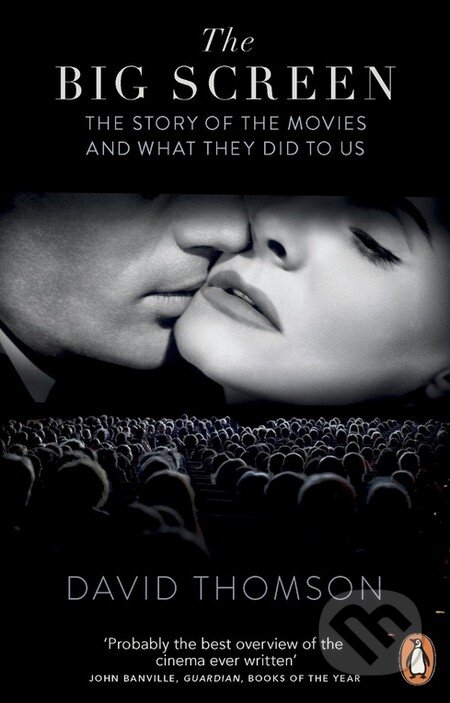 Kniha: The Big Screen (David Thomson). Penguin Books, 2013 Kniha: The Big Screen (David Thomson). Penguin Books, 2013