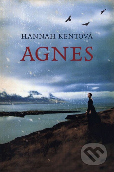 Kniha: Agnes (Hannah Kent). Fortuna Libri ČR, 2013 Kniha: Agnes (Hannah Kent). Fortuna Libri ČR, 2013