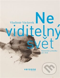 Kniha: Neviditelný svět (Vladimír Václavek). Verzone, 2013 Kniha: Neviditelný svět (Vladimír Václavek). Verzone, 2013