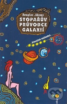 Kniha: Stopařův průvodce Galaxií 5 (Douglas Adams). Argo, 2002 Kniha: Stopařův průvodce Galaxií 5 (Douglas Adams). Argo, 2002