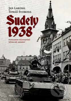 Kniha: Sudety 1938 (Jan Lakosil a Tomáš Svoboda). Mladá fronta, 2013 Kniha: Sudety 1938 (Jan Lakosil a Tomáš Svoboda). Mladá fronta, 2013