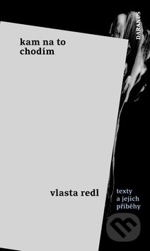 Kniha: Kam na to chodím (Vlasta Redl). Daranus, 2013 Kniha: Kam na to chodím (Vlasta Redl). Daranus, 2013