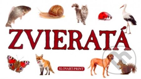 Kniha: Zvieratá (Slovart Print). Slovart Print, 2013 Kniha: Zvieratá (Slovart Print). Slovart Print, 2013