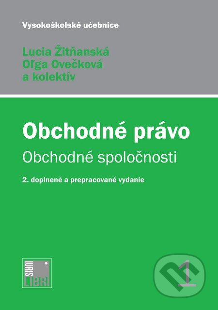 Kniha: Obchodné právo (Lucia Žitňanská, Oľga Ovečková a kolektív). IURIS LIBRI, 2013 Kniha: Obchodné právo (Lucia Žitňanská, Oľga Ovečková a kolektív). IURIS LIBRI, 2013