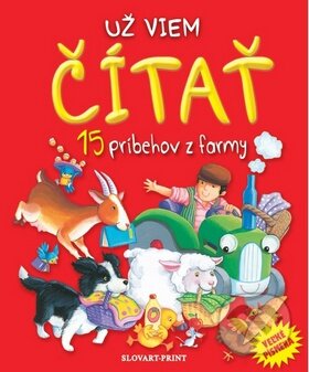 Kniha: Už viem čítať: 15 príbehov z farmy (Slovart Print). Slovart Print, 2013 Kniha: Už viem čítať: 15 príbehov z farmy (Slovart Print). Slovart Print, 2013