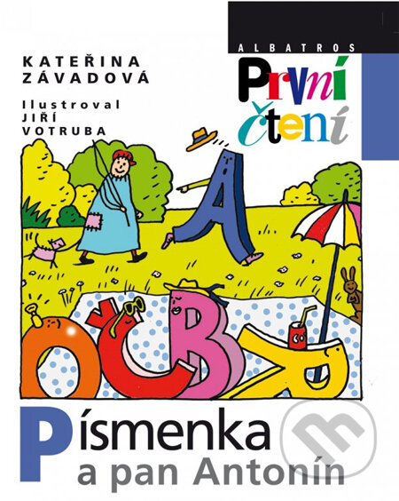 Kniha: Písmenka a pan Antonín (Jiří Votruba a Kateřina Závadová). Albatros CZ, 2013 Kniha: Písmenka a pan Antonín (Jiří Votruba a Kateřina Závadová). Albatros CZ, 2013