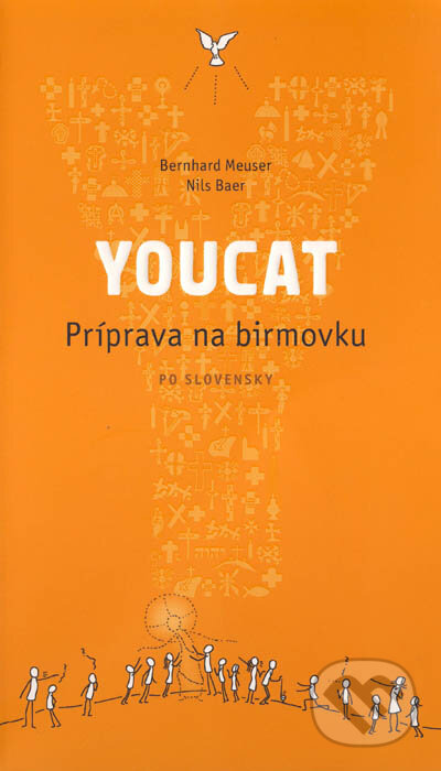 Kniha: Youcat - Príprava na birmovku (Bernhard Meuser a Nils Baer). Karmelitánske nakladateľstvo, 2013 Kniha: Youcat - Príprava na birmovku (Bernhard Meuser a Nils Baer). Karmelitánske nakladateľstvo, 2013