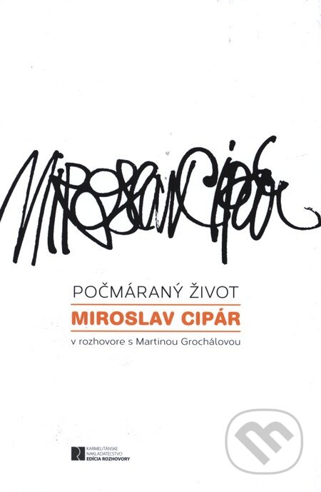 Kniha: Počmáraný život (Martina Grochálová a Miroslav Cipár). Karmelitánske nakladateľstvo, 2013 Kniha: Počmáraný život (Martina Grochálová a Miroslav Cipár). Karmelitánske nakladateľstvo, 2013