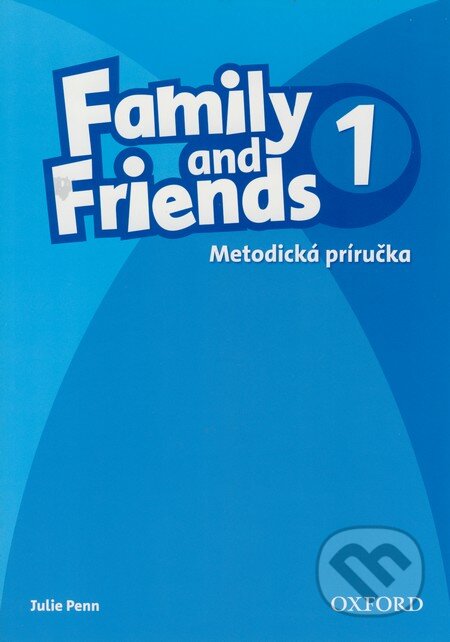 Kniha: Family and Friends 1 - Metodická príručka (Oxford University Press). Oxford University Press, 2012 Kniha: Family and Friends 1 - Metodická príručka (Oxford University Press). Oxford University Press, 2012