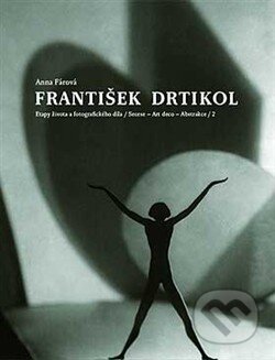 Kniha: František Drtikol (Anna Fárová). Svět-S, 2013 Kniha: František Drtikol (Anna Fárová). Svět-S, 2013