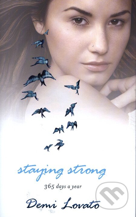 Kniha: Staying Strong (Demi Lovato). Headline Book, 2013 Kniha: Staying Strong (Demi Lovato). Headline Book, 2013
