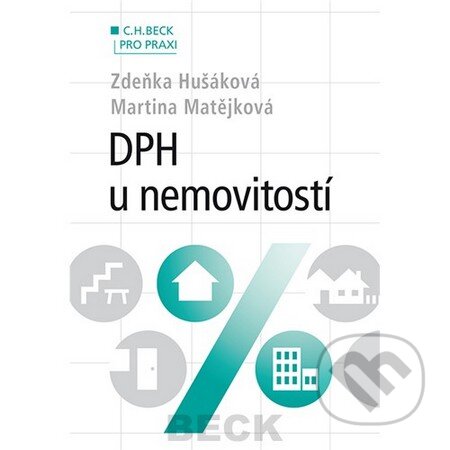 Kniha: DPH u nemovitostí (Zdeňka Hušáková a Martina Matějková). C. H. Beck, 2013 Kniha: DPH u nemovitostí (Zdeňka Hušáková a Martina Matějková). C. H. Beck, 2013