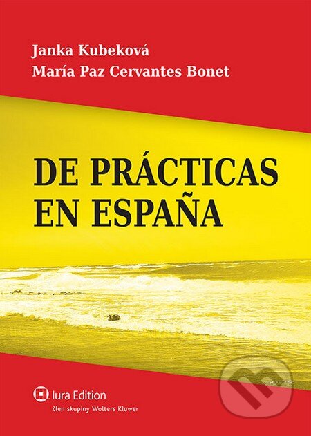 Kniha: De prácticas en Espaňa + CD (Janka Kubeková a María Paz Cervantes Bonet). Wolters Kluwer (Iura Edition), 2013 Kniha: De prácticas en Espaňa + CD (Janka Kubeková a María Paz Cervantes Bonet). Wolters Kluwer (Iura Edition), 2013