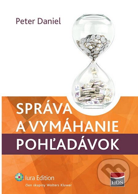 Kniha: Správa a vymáhanie pohľadávok (Peter Daniel). Wolters Kluwer (Iura Edition), 2013 Kniha: Správa a vymáhanie pohľadávok (Peter Daniel). Wolters Kluwer (Iura Edition), 2013