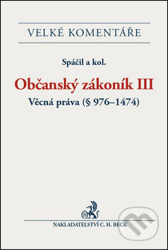 Kniha: Občanský zákoník III (Jiří Spáčil a kolektív). C. H. Beck, 2013 Kniha: Občanský zákoník III (Jiří Spáčil a kolektív). C. H. Beck, 2013
