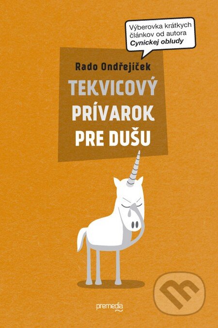 Kniha: Tekvicový prívarok pre dušu (Rado Ondřejíček). Premedia, 2013 Kniha: Tekvicový prívarok pre dušu (Rado Ondřejíček). Premedia, 2013
