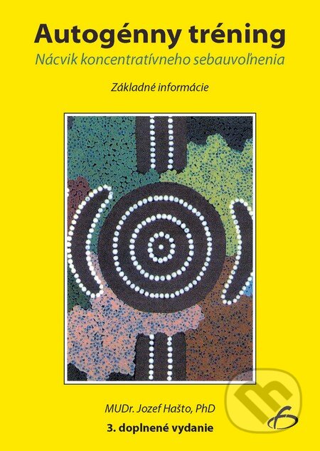 Kniha: Autogénny tréning (Jozef Hašto). Vydavateľstvo F, 2013 Kniha: Autogénny tréning (Jozef Hašto). Vydavateľstvo F, 2013