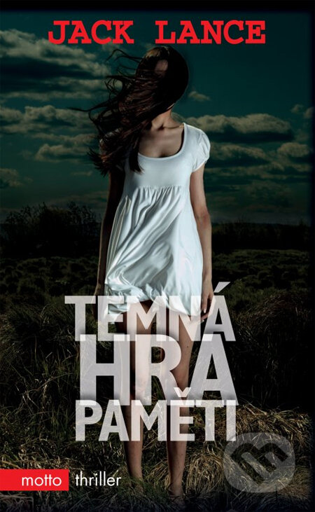 Kniha: Temná hra paměti (Jack Lance). Motto, 2013 Kniha: Temná hra paměti (Jack Lance). Motto, 2013