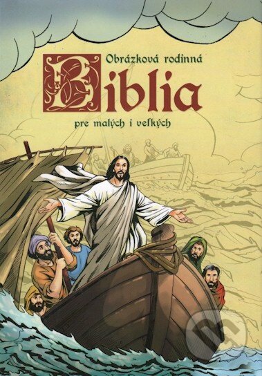 Kniha: Obrázková rodinná biblia (Foni book). Foni book, 2013 Kniha: Obrázková rodinná biblia (Foni book). Foni book, 2013
