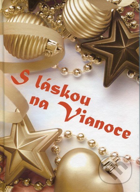 Kniha: S láskou na Vianoce (EX book). EX book, 2013 Kniha: S láskou na Vianoce (EX book). EX book, 2013