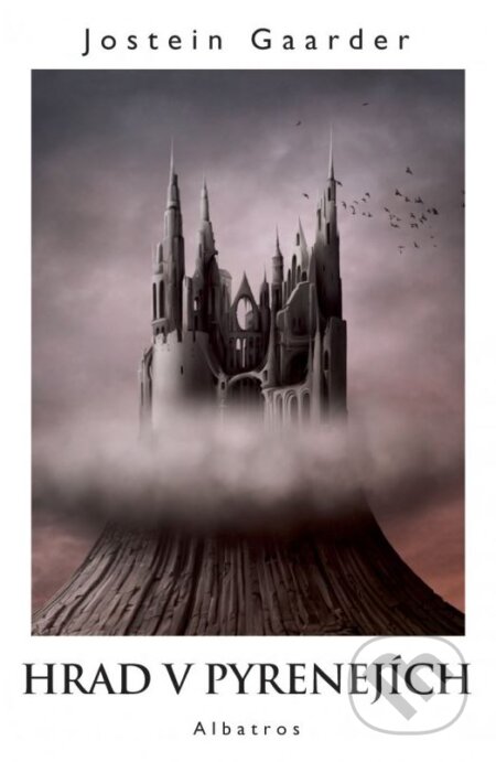 Kniha: Hrad v Pyrenejích (Jostein Gaarder). Albatros CZ Kniha: Hrad v Pyrenejích (Jostein Gaarder). Albatros CZ