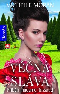 Kniha: Věčná sláva (Michelle Moran). Alpress, 2013 Kniha: Věčná sláva (Michelle Moran). Alpress, 2013