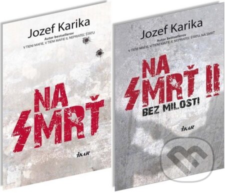 Kniha: Na smrť (kolekcia) (Jozef Karika). Ikar, 2013 Kniha: Na smrť (kolekcia) (Jozef Karika). Ikar, 2013