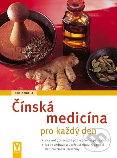 Kniha: Čínská medicína pro každý den (Christine Li). Vašut, 2013 Kniha: Čínská medicína pro každý den (Christine Li). Vašut, 2013