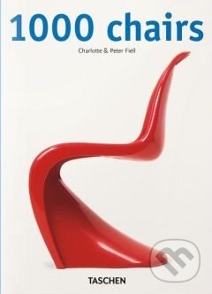 Kniha: 1000 chairs (Charlotte and Peter Fiell). Taschen, 2013 Kniha: 1000 chairs (Charlotte and Peter Fiell). Taschen, 2013