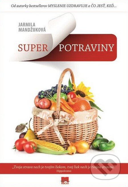 Kniha: Superpotraviny (Jarmila Mandžuková). Príroda, 2013 Kniha: Superpotraviny (Jarmila Mandžuková). Príroda, 2013
