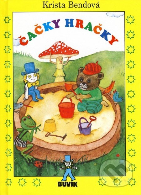 Kniha: Čačky hračky (Krista Bendová). Buvik, 2013 Kniha: Čačky hračky (Krista Bendová). Buvik, 2013