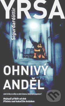 Kniha: Ohnivý anděl (Yrsa Sigurdardóttir). Metafora, 2013 Kniha: Ohnivý anděl (Yrsa Sigurdardóttir). Metafora, 2013