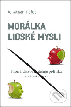 Kniha: Morálka lidské mysli (Jonathan Haidt). Dybbuk, 2013 Kniha: Morálka lidské mysli (Jonathan Haidt). Dybbuk, 2013