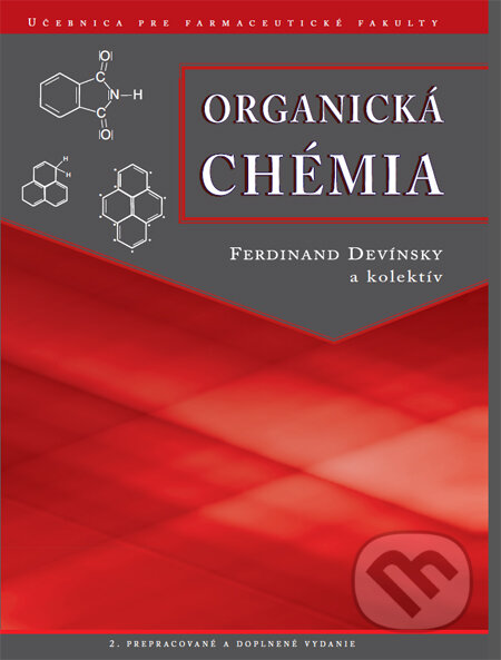 Kniha: Organická chémia (Ferdinand Devínsky a kolektiv). Osveta, 2013 Kniha: Organická chémia (Ferdinand Devínsky a kolektiv). Osveta, 2013