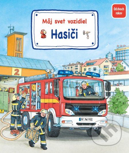 Kniha: Môj svet vozidiel - Hasiči (Susanne Gernhäuser-Schmauder a Wolfgang Metzger). Fortuna Libri, 2022 Kniha: Môj svet vozidiel - Hasiči (Susanne Gernhäuser-Schmauder a Wolfgang Metzger). Fortuna Libri, 2022