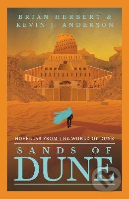 Kniha: Sands of Dune (Brian Herbert a Kevin J. Anderson). Orion, 2022 Kniha: Sands of Dune (Brian Herbert a Kevin J. Anderson). Orion, 2022