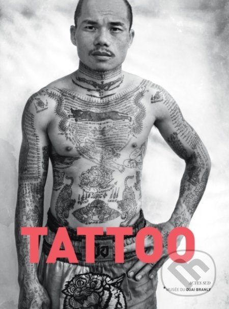 Kniha: Tattoo (Sebastien Galliot). Actes Sud, 2014 Kniha: Tattoo (Sebastien Galliot). Actes Sud, 2014