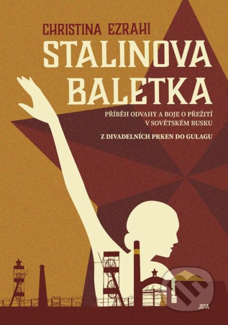 Kniha: Stalinova baletka (Christina Ezrahi). Jota, 2022 Kniha: Stalinova baletka (Christina Ezrahi). Jota, 2022