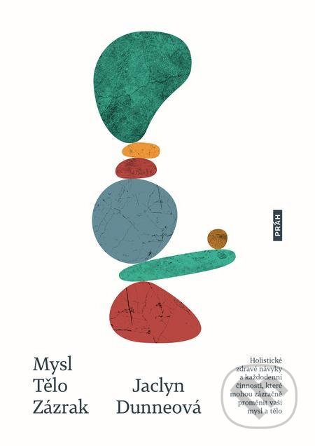 E-kniha: Mysl. Tělo. Zázrak. (Jaclyn Dunne). Práh, 2022 E-kniha: Mysl. Tělo. Zázrak. (Jaclyn Dunne). Práh, 2022