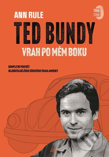 E-kniha: Ted Bundy, vrah po mém boku (Ann Rule). Jota E-kniha: Ted Bundy, vrah po mém boku (Ann Rule). Jota