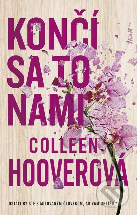 E-kniha: Končí sa to nami (Colleen Hoover). Ikar, 2022 E-kniha: Končí sa to nami (Colleen Hoover). Ikar, 2022